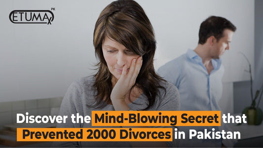 Discover the Mind-Blowing Secret that Prevented 2000 Divorces in Pakistan - Etumax.pk