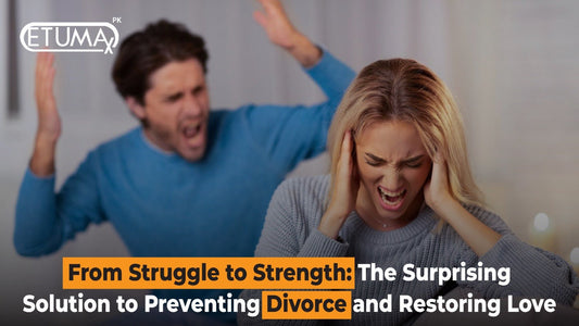 From Struggle to Strength: The Surprising Solution to Preventing Divorce and Restoring Love - Etumax.pk