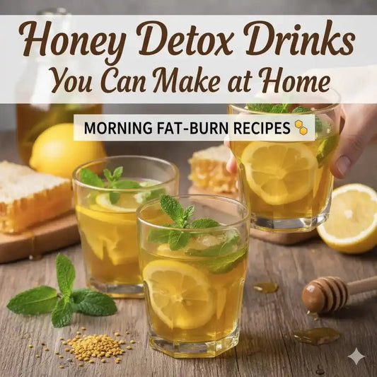 Honey Detox Drinks You Can Make at Home (Morning Fat-Burn Recipes) - Etumax.pk