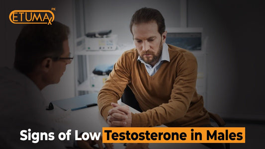 Signs of Low Testosterone in Males - Etumax.pk